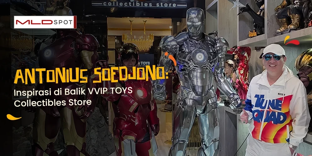 Antonius Soedjono: Inspirasi di Balik VVIP TOYS Collectibles Store